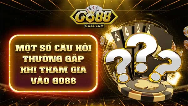các câu hỏi thường gặp khi chơi game tại GO88VIP