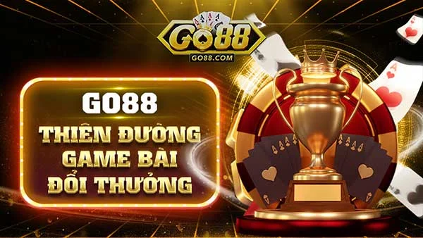 GO88VIP thiên đường game bài đổi thưởng